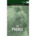 The Poodle - A Complete Anthology of the Dog