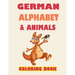 German alphabet and animals coloring book: Learn alphabet and animals while coloring ( activity coloring book for toddlers and kids )