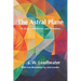 The Astral Plane: Illustrated, annotated, and with a new introduction