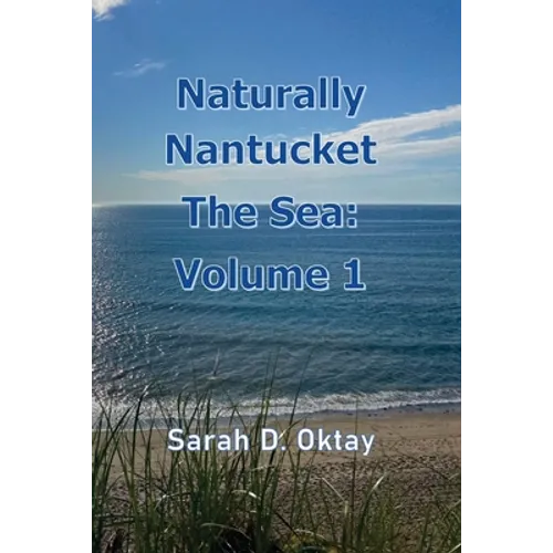 Naturally Nantucket The Sea: Volume 1