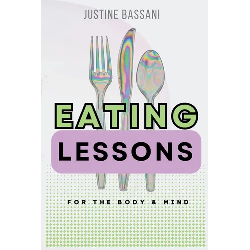 Eating Lessons: A Transformative Guide for the Body and Mind