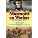 Marmont on Warfare: An Appraisal of the Military Art by One of Napoleon's Marshals with a Biography of the Author-On Modern Armies by Augu