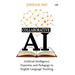 Collaborative AI: Artificial Intelligence, Expertise, and Pedagogy in English Language Teaching