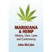 Marijuana & Hemp: History, Uses, Laws, and Controversy