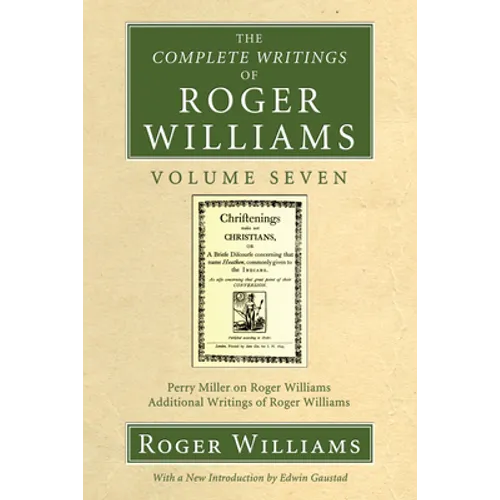 The Complete Writings of Roger Williams, Volume 7