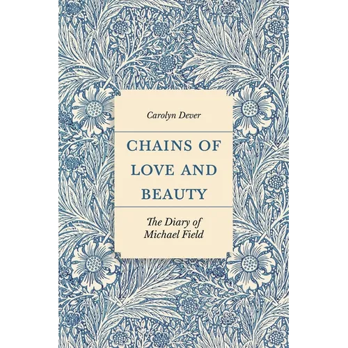 Chains of Love and Beauty: The Diary of Michael Field