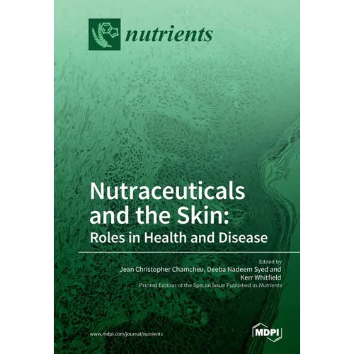 Nutraceuticals and the Skin: Roles in Health and Disease