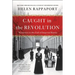 Caught in the Revolution: Witnesses to the Fall of Imperial Russia