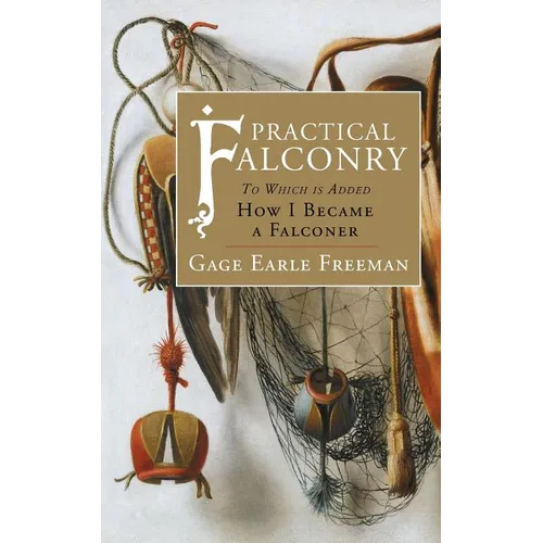 Practical Falconry: To Which is Added, How I Became a Falconer