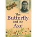 The Butterfly and the Axe