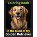 In the Mind of My Golden Retriever: A Coloring Book