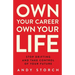 Own Your Career Own Your Life: Stop Drifting and Take Control of Your Future