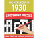 You Were Born In 1930: Crossword Puzzles: Large Print Crossword Book With 90 Puzzles for Adults Senior and All Puzzle Book Fans Who Were Born In 1930