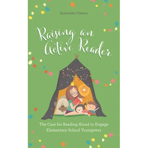 Raising an Active Reader: The Case for Reading Aloud to Engage Elementary School Youngsters