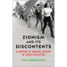 Zionism and its Discontents: A Century of Radical Dissent in Israel/Palestine