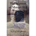 The Mistress of Murder Hill: The Serial Killings of Belle Gunness