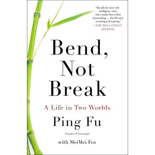 Bend, Not Break: A Life in Two Worlds