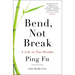 Bend, Not Break: A Life in Two Worlds