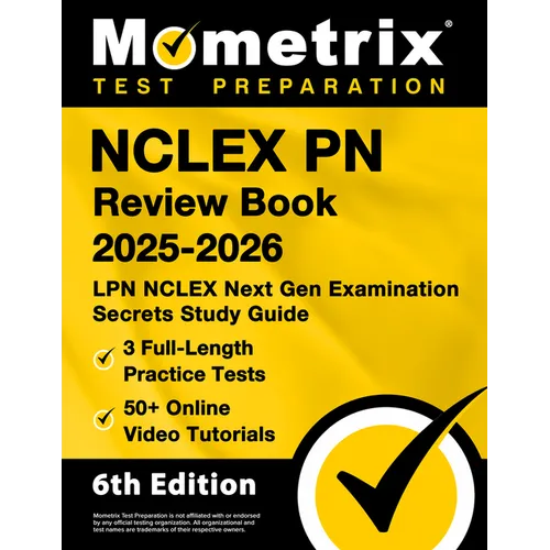 NCLEX PN Review Book 2025-2026 - 3 Full-Length Practice Tests, 50+ Online Video Tutorials, LPN NCLEX Next Gen Examination Secrets Study Guide: [6th Ed