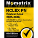 NCLEX PN Review Book 2025-2026 - 3 Full-Length Practice Tests, 50+ Online Video Tutorials, LPN NCLEX Next Gen Examination Secrets Study Guide: [6th Ed