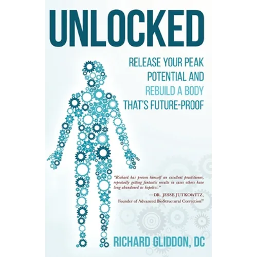 Unlocked: Release Your Peak Potential and Rebuild a Body that's Future-Proof