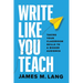 Write Like You Teach: Taking Your Classroom Skills to a Bigger Audience