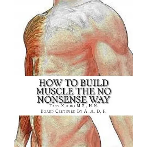 How to Gain Muscle The No Nonsense Way: Anyone Can Do It!