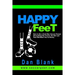 HAPPY FEET - How to Be a Gold Star Soccer Parent: (Everything the Coach, the Ref and Your Kid Want You to Know)