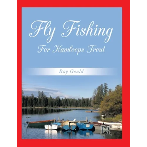 Fly Fishing for Kamloops Trout