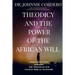 Theodicy and Power of the African Will: A Prognostication Based on the Wisdom of Our Ancient African Ancestors