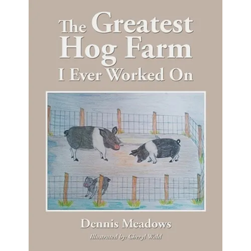 The Greatest Hog Farm I Ever Worked On