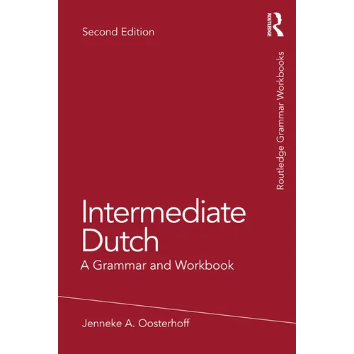 Intermediate Dutch: A Grammar and Workbook