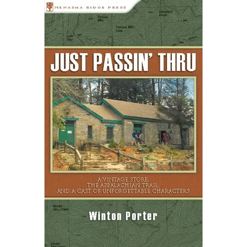 Just Passin' Thru: A Vintage Store, the Appalachian Trail, and a Cast of Unforgettable Characters