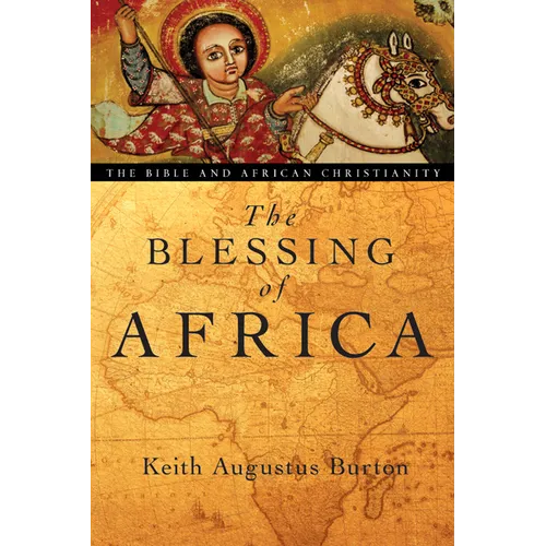 The Blessing of Africa: The Bible and African Christianity