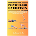 Strengthening Your Pelvic Floor Exercises for Women: Healing Pelvic Pain Through Gentle Workouts Step-By-Step Routines For Strengthening Your Core And