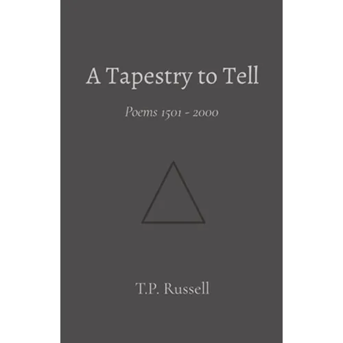 A Tapestry to Tell: Poems 1501 - 2000