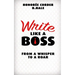 Write Like a Boss: From a Whisper to a Roar
