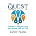 The Quest: Discover a Way to Enjoy the Second Half of Life