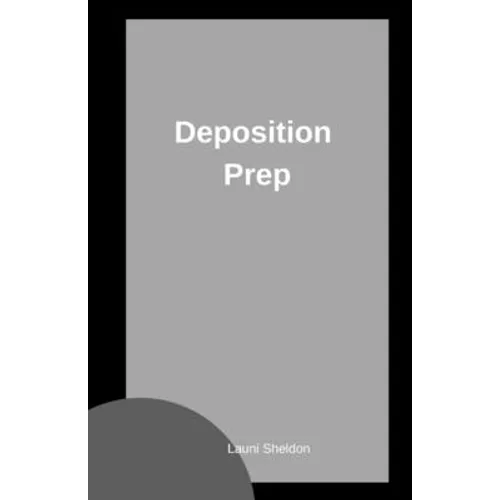 Deposition Prep