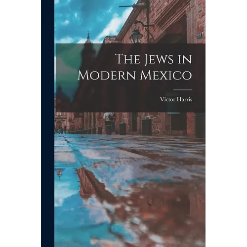 The Jews in Modern Mexico