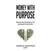 Money with Purpose: Receive the dividends of an undivided financial life