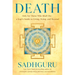 Death: Only for Those Who Shall Die--A Yogi's Guide to Living, Dying, and Beyond