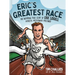 Eric's Greatest Race: The Inspiring True Story of Eric Liddell - Athlete, Missionary, Prisoner
