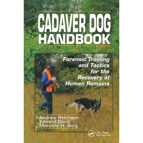Cadaver Dog Handbook: Forensic Training and Tactics for the Recovery of Human Remains