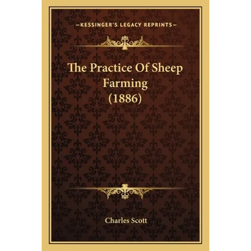 The Practice Of Sheep Farming (1886)