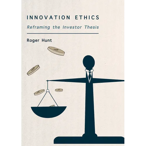 Innovation Ethics: Reframing the Investor Thesis