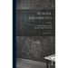 School Arithmetics: Book One-three; Volume 1