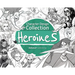 Character Design Collection: Heroines: An Inspirational Guide to Designing Heroines for Animation, Illustration & Video Games