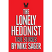 The Lonely Hedonist: True Stories of Sex, Drugs, Dinosaurs and Peter Dinklage