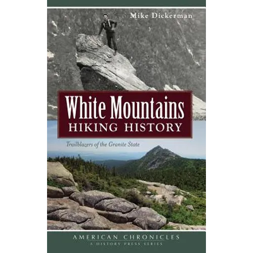 White Mountains Hiking History: Trailblazers of the Granite State